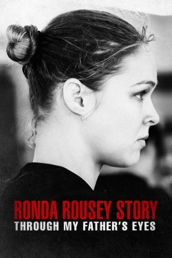 Watch free The Ronda Rousey Story: Through My Father's Eyes movies HD online