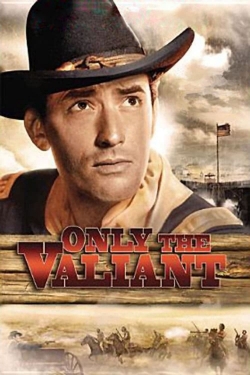 Watch free Only the Valiant movies HD online