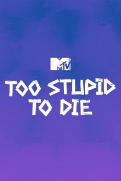 Watch free Too Stupid to Die movies HD online