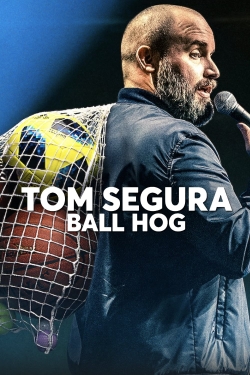 Watch free Tom Segura: Ball Hog movies HD online