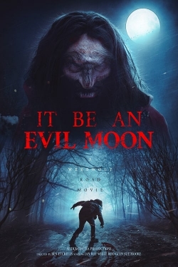 Watch free It Be an Evil Moon movies HD online