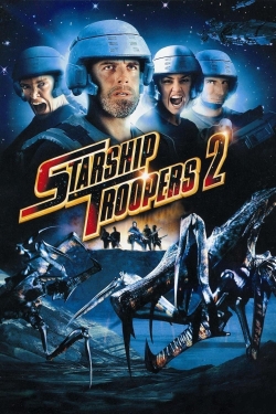 Watch free Starship Troopers 2: Hero of the Federation movies HD online