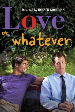 Watch free Love or Whatever movies HD online