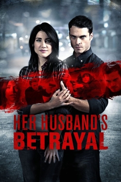 Watch free Her Husband's Betrayal movies HD online