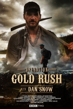 Watch free Operation Gold Rush with Dan Snow movies HD online