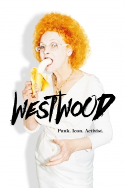 Watch free Westwood: Punk, Icon, Activist movies HD online