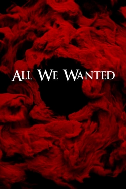 Watch free All We Wanted movies HD online