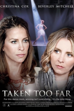 Watch free Taken Too Far movies HD online