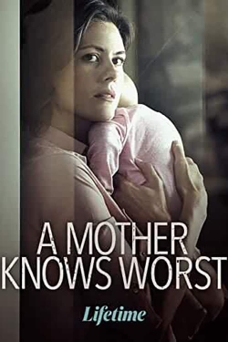 Watch free A Mother Knows Worst movies HD online