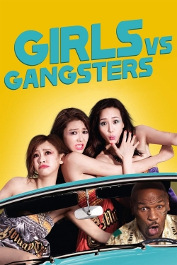 Watch free Girls vs Gangsters movies HD online