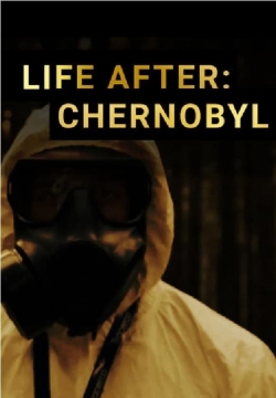 Watch free Life After: Chernobyl movies HD online