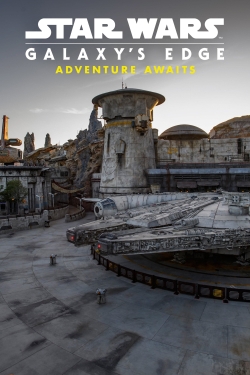 Watch free Star Wars: Galaxy's Edge - Adventure Awaits movies HD online