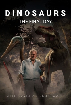 Watch free Dinosaurs: The Final Day with David Attenborough movies HD online