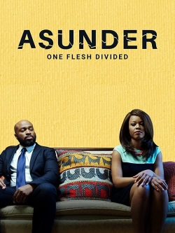 Watch free Asunder, One Flesh Divided movies HD online