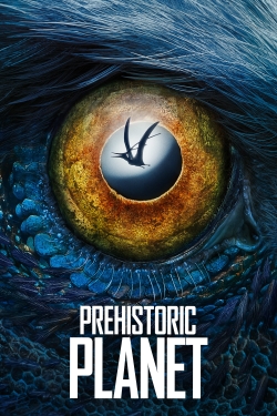 Watch free Prehistoric Planet movies HD online