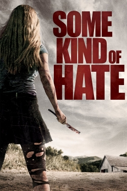 Watch free Some Kind of Hate movies HD online