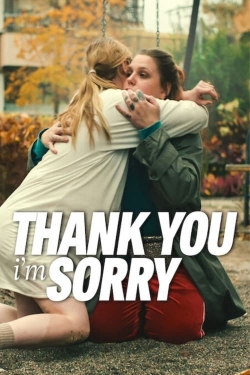 Watch free Thank You, I'm Sorry movies HD online