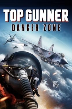 Watch free Top Gunner: Danger Zone movies HD online