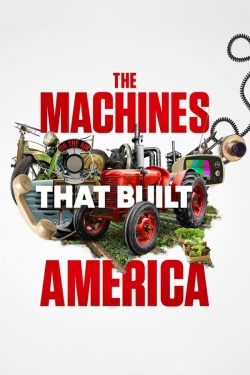 Watch free The Machines That Built America movies HD online