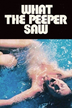 Watch free What the Peeper Saw movies HD online