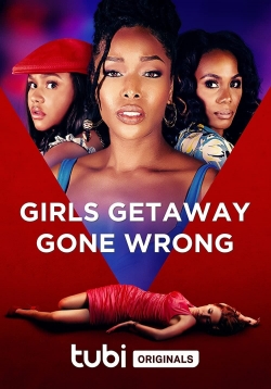 Watch free Girls Getaway Gone Wrong movies HD online