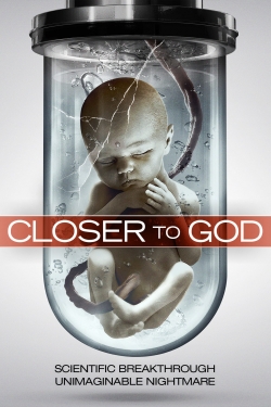 Watch free Closer to God movies HD online