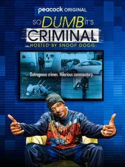 Watch free So Dumb It's Criminal Hosted by Snoop Dogg movies HD online