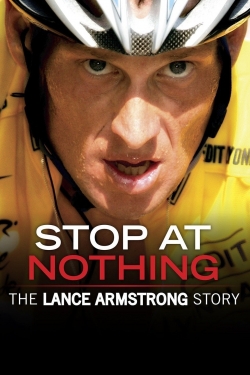 Watch free Stop at Nothing: The Lance Armstrong Story movies HD online