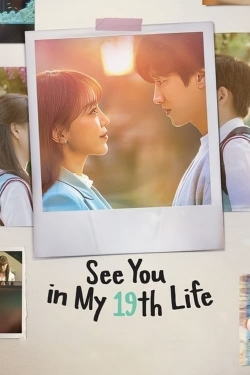 Watch free See You in My 19th Life movies HD online