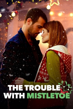 Watch free The Trouble with Mistletoe movies HD online