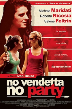 Watch free No vendetta no party movies HD online