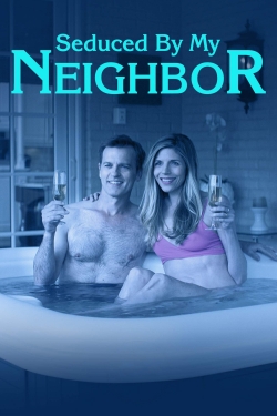 Watch free Seduced by My Neighbor movies HD online