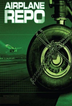 Watch free Airplane Repo movies HD online