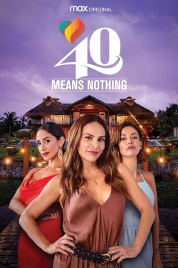 Watch free 40 Means Nothing movies HD online