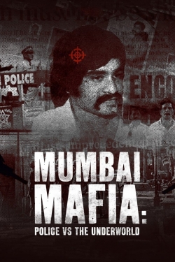 Watch free Mumbai Mafia: Police vs the Underworld movies HD online