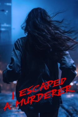 Watch free I Escaped a Murderer movies HD online