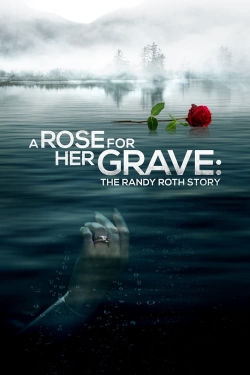 Watch free A Rose for Her Grave: The Randy Roth Story movies HD online