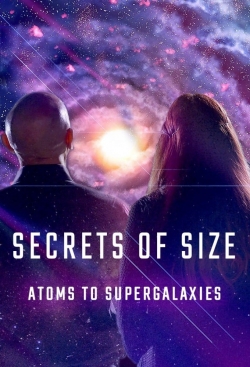 Watch free Secrets of Size: Atoms to Supergalaxies movies HD online