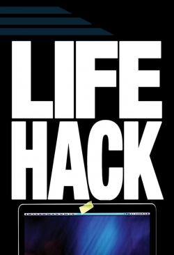 Watch free Life Hack movies HD online