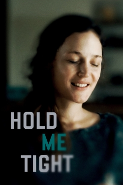 Watch free Hold Me Tight movies HD online