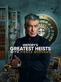 Watch free History's Greatest Heists with Pierce Brosnan movies HD online