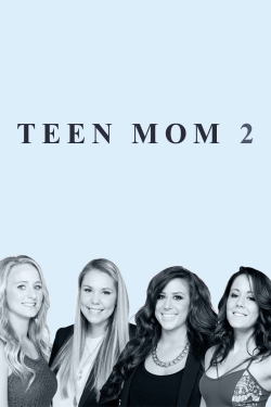 Watch free Teen Mom 2 movies HD online