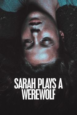 Watch free Sarah Plays a Werewolf movies HD online