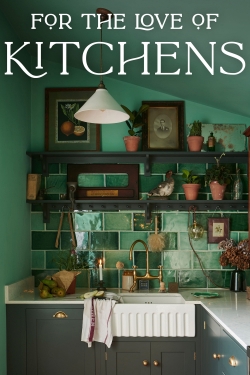 Watch free For The Love of Kitchens movies HD online