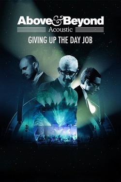 Watch free Above & Beyond: Giving Up the Day Job movies HD online