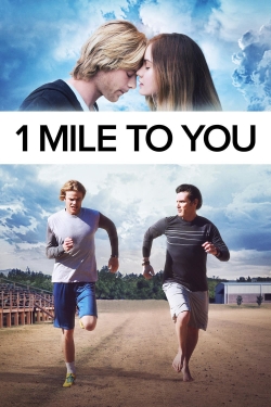 Watch free 1 Mile To You movies HD online