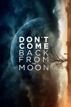 Watch free Don't Come Back from the Moon movies HD online