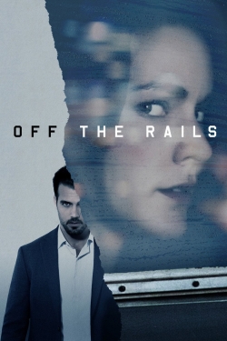 Watch free Off the Rails movies HD online